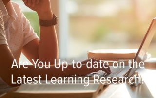 Are You Up to date on the Latest Learning Research?