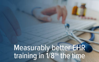 Measurably better EHR training in 1/8th the time