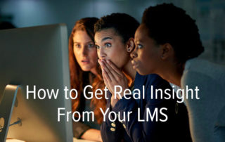 How to Get Real Insight From Your LMS