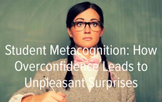 Student Metacognition: How Overconfidence Leads to Unpleasant Surprises