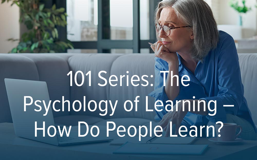 101 Series: The Psychology of Learning