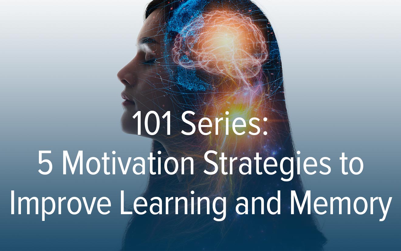 5 Motivation Strategies to Improve Learning and Memory