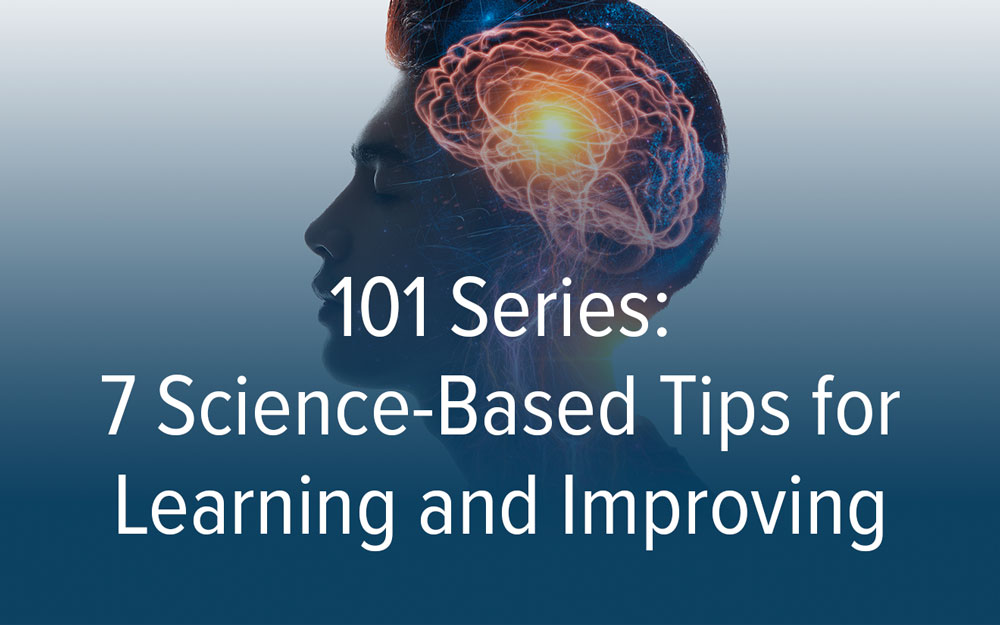 7 Science-Based Tips for Learning and Improving Memory