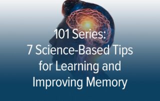 7 Science Based Tips for Learning and Improving Memory