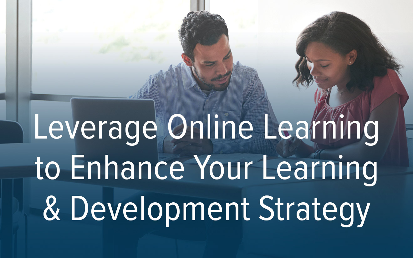 Leverage Online Learning to Enhance Your Learning & Development ...