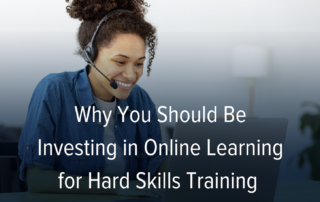Why you should be investing in online learning for hard skills training